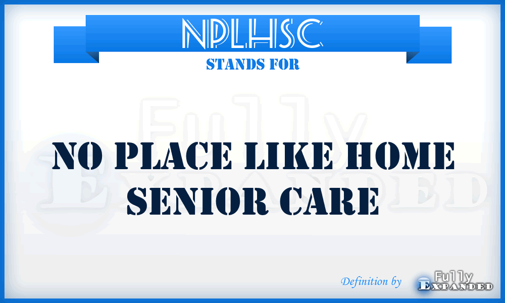 NPLHSC - No Place Like Home Senior Care