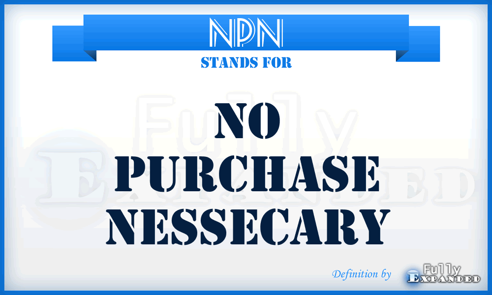 NPN - No Purchase Nessecary