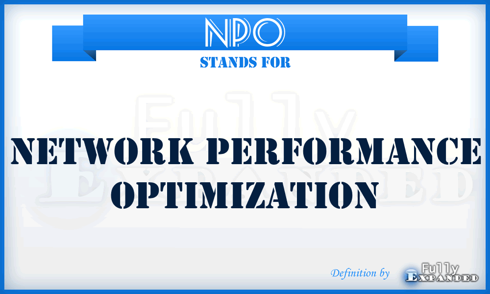 NPO - Network Performance Optimization