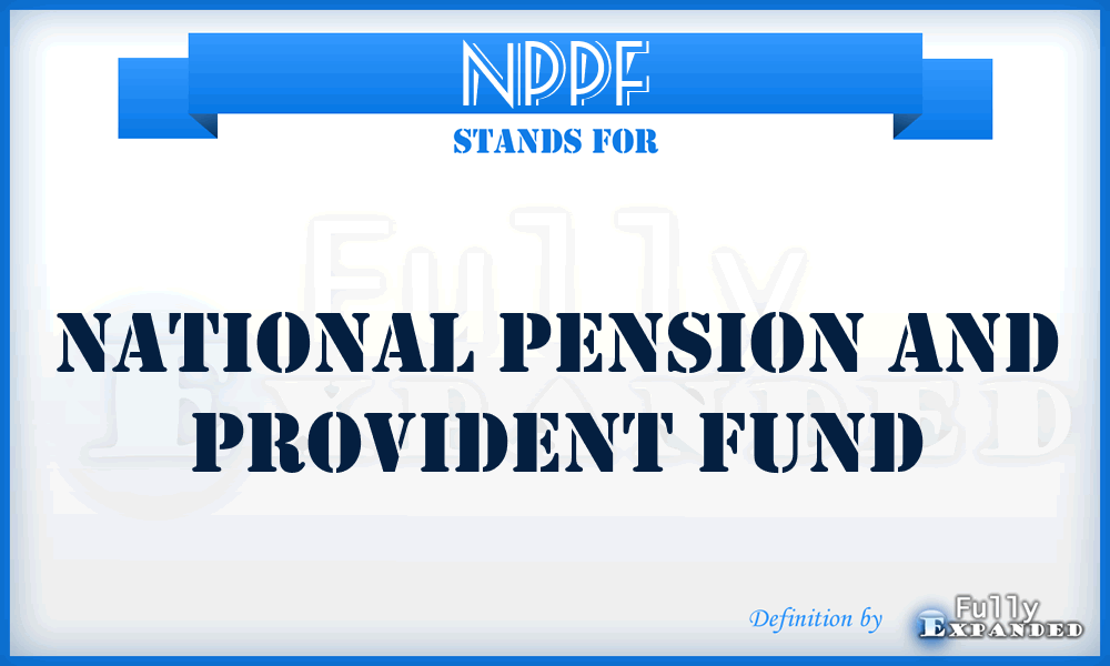 NPPF - National Pension and Provident Fund