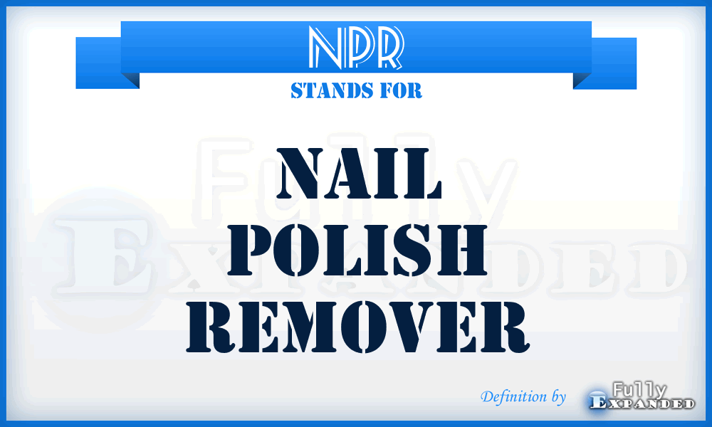 NPR - Nail Polish Remover