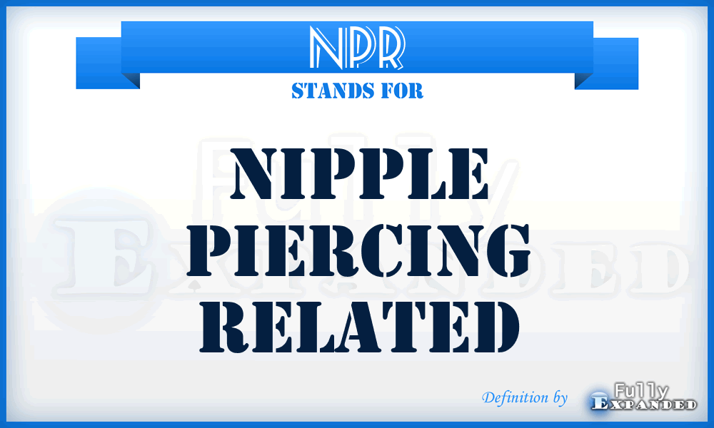 NPR - Nipple Piercing Related