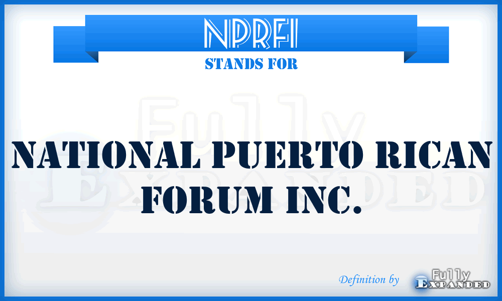 NPRFI - National Puerto Rican Forum Inc.