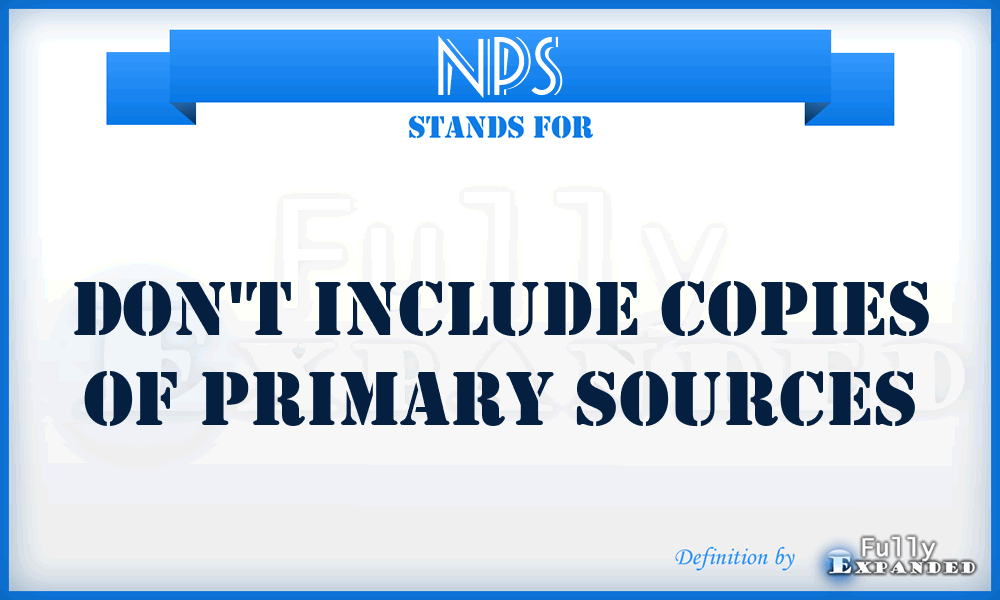 NPS - Don't include copies of primary sources
