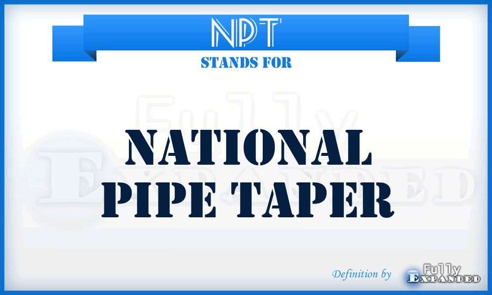 NPT - National Pipe Taper