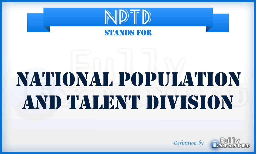 NPTD - National Population and Talent Division