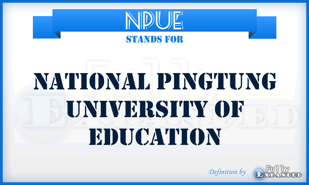 NPUE - National Pingtung University of Education