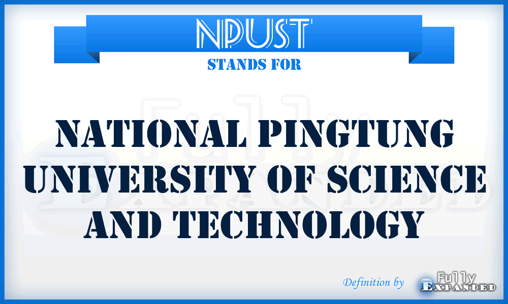 NPUST - National Pingtung University of Science and Technology