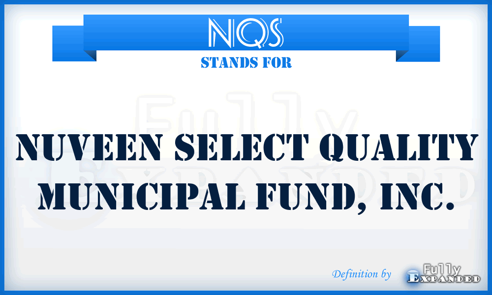 NQS - Nuveen Select Quality Municipal Fund, Inc.