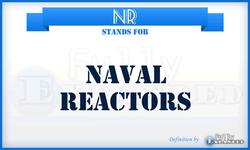 NR - Naval Reactors