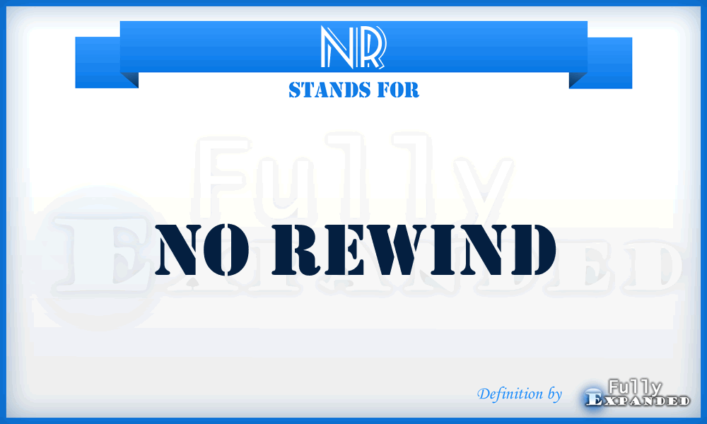 NR - No Rewind