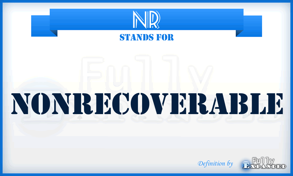 NR - nonrecoverable