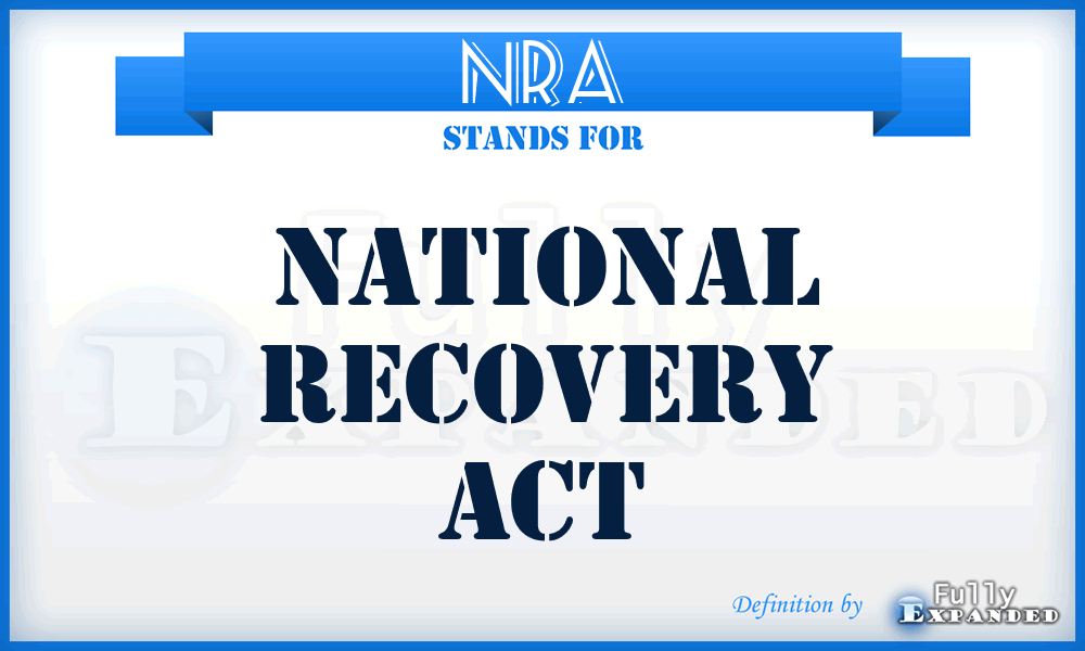 NRA - National Recovery Act