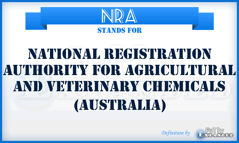 NRA - National Registration Authority for Agricultural and Veterinary Chemicals (Australia)