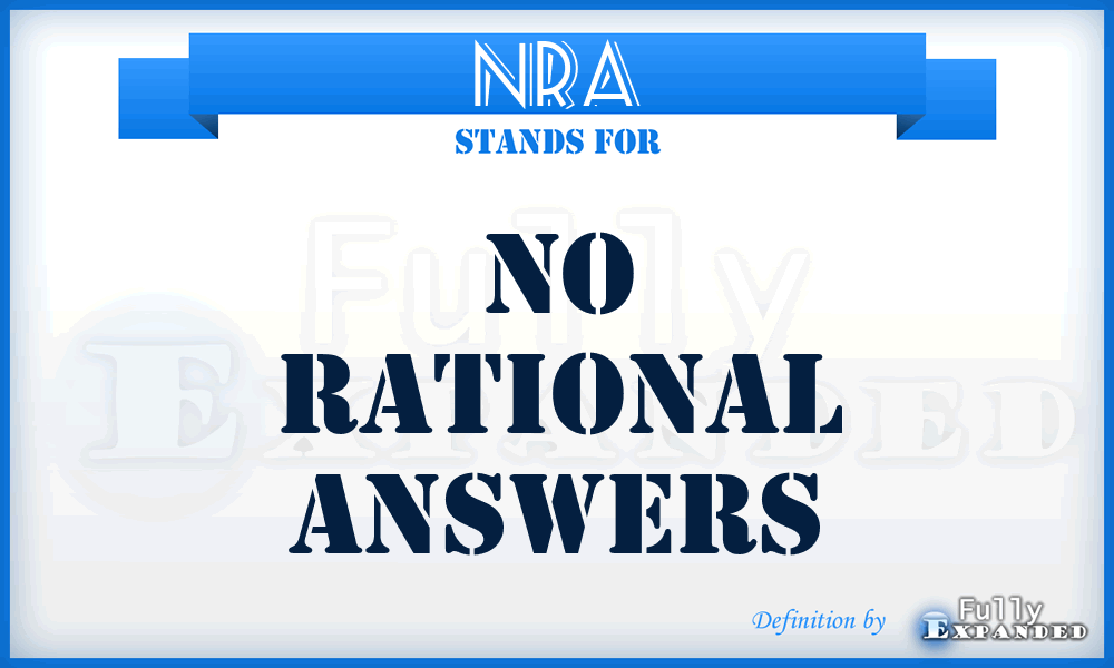 NRA - No Rational Answers