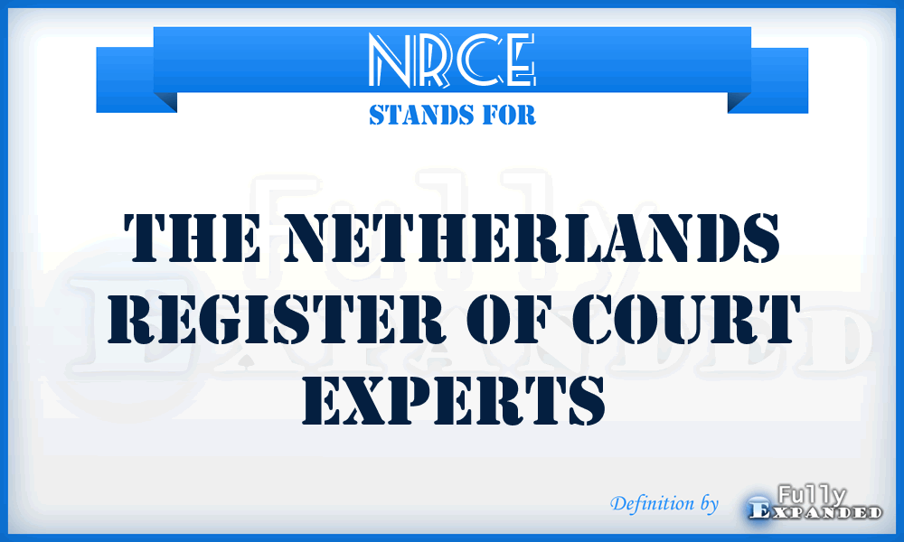 NRCE - The Netherlands Register of Court Experts