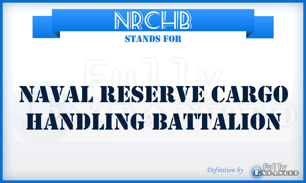 NRCHB - Naval Reserve cargo handling battalion