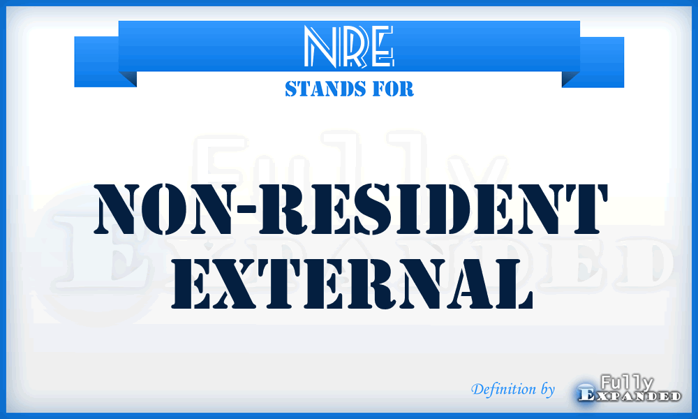 NRE - Non-Resident External