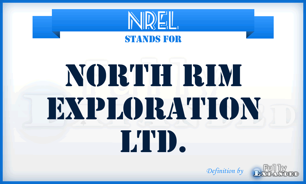 NREL - North Rim Exploration Ltd.
