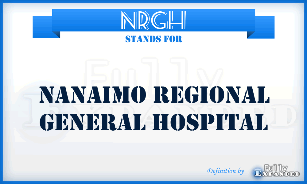 NRGH - Nanaimo Regional General Hospital