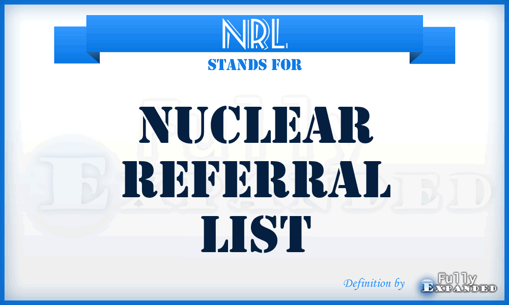 NRL - Nuclear Referral List