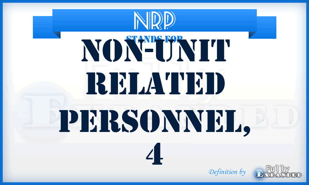 NRP - non-unit related personnel, 4
