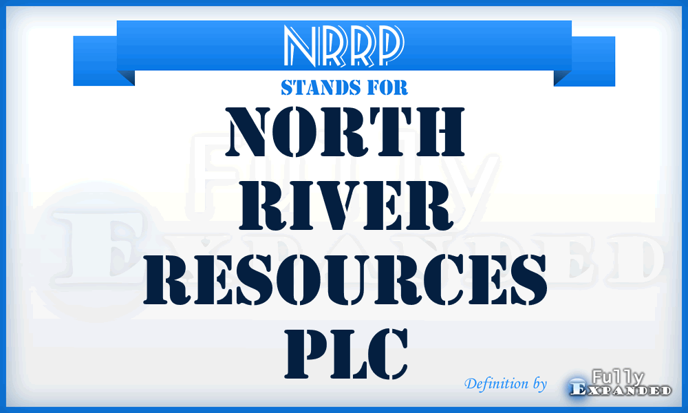 NRRP - North River Resources PLC