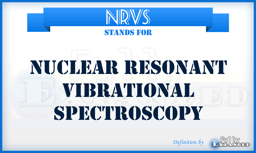NRVS - nuclear resonant vibrational spectroscopy