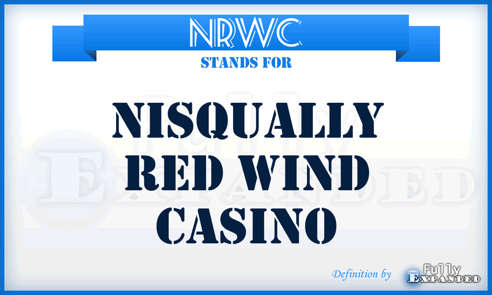 NRWC - Nisqually Red Wind Casino