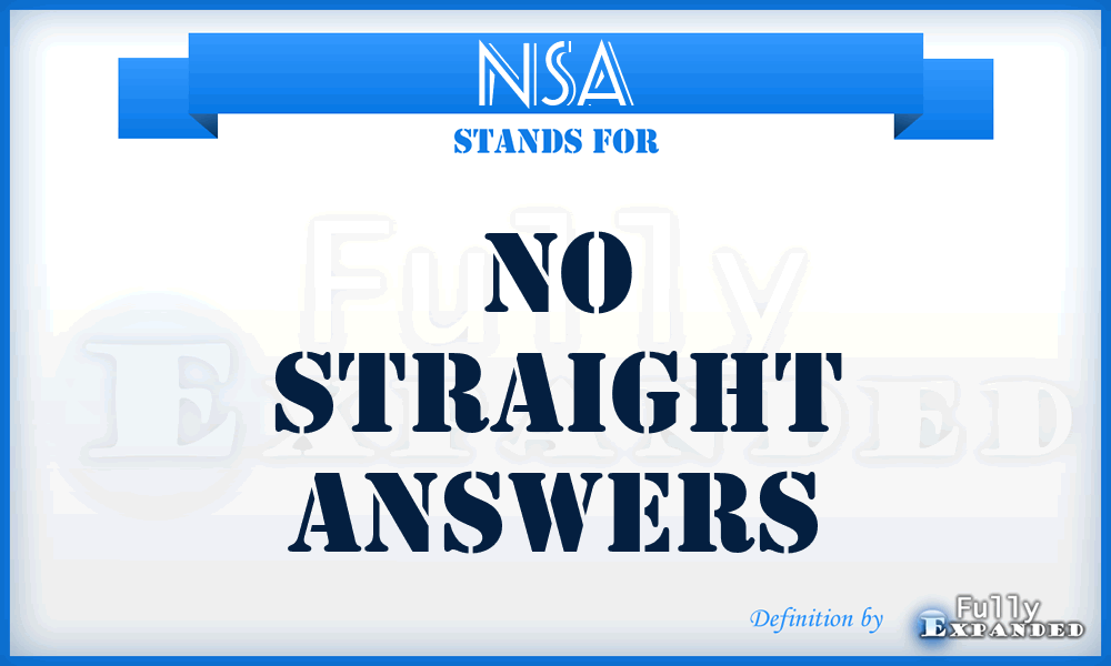 NSA - No Straight Answers