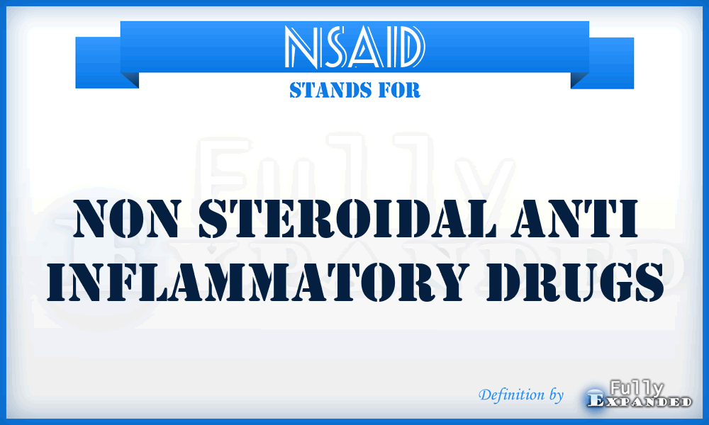 NSAID - Non Steroidal Anti Inflammatory Drugs