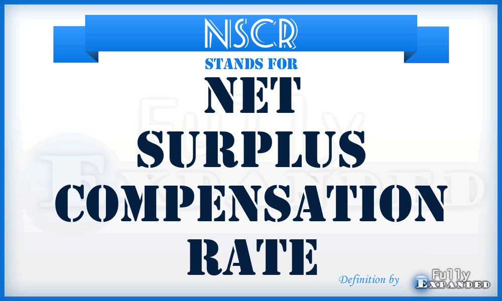NSCR - Net Surplus Compensation Rate