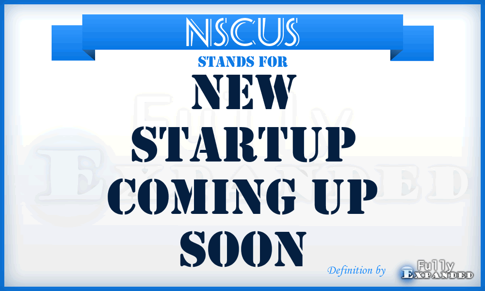 NSCUS - New Startup Coming Up Soon