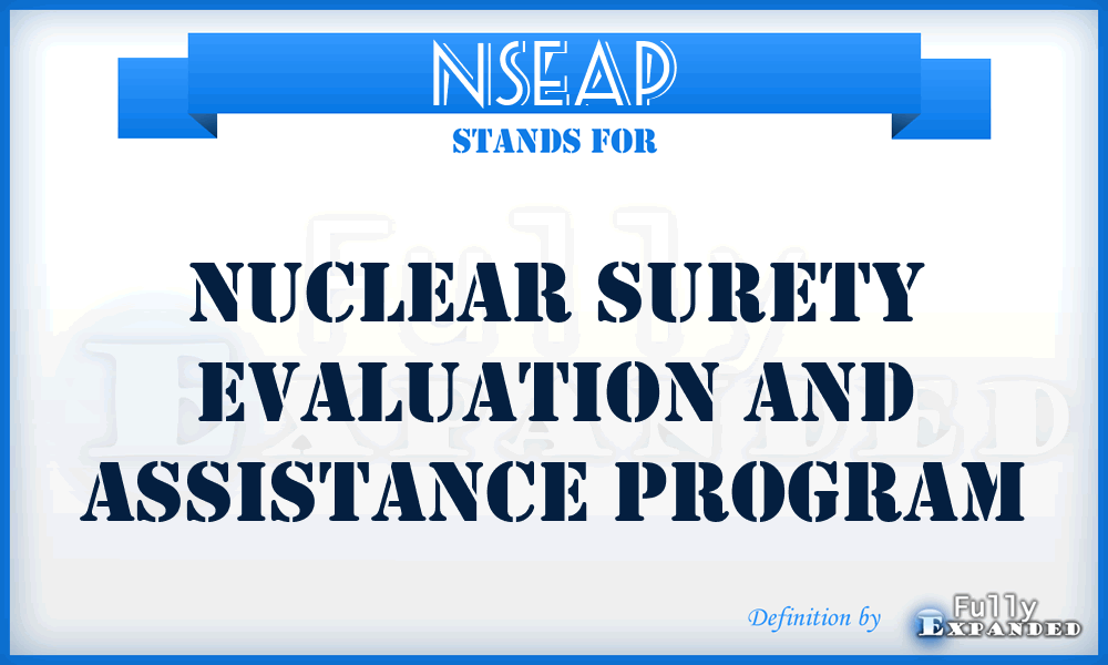 NSEAP - Nuclear Surety Evaluation and Assistance Program