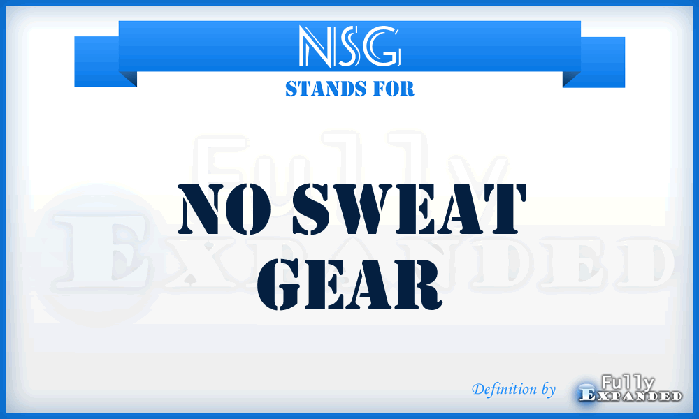 NSG - No Sweat Gear