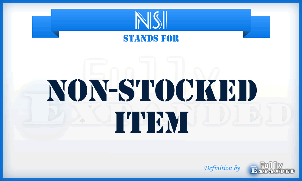 NSI - Non-Stocked Item
