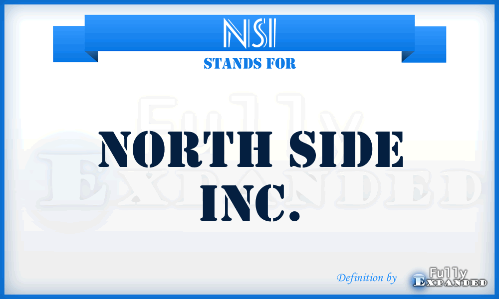 NSI - North Side Inc.