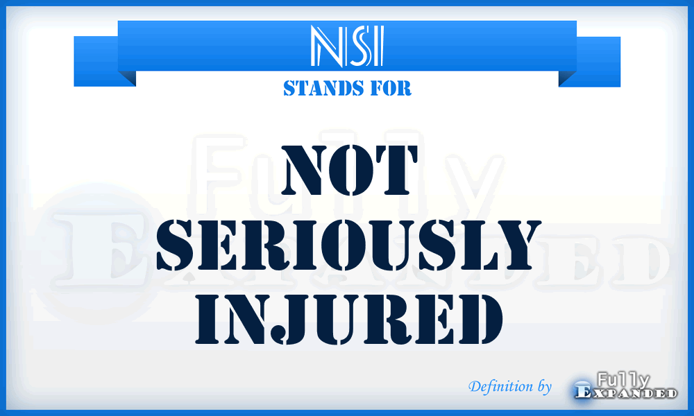 NSI - not seriously injured