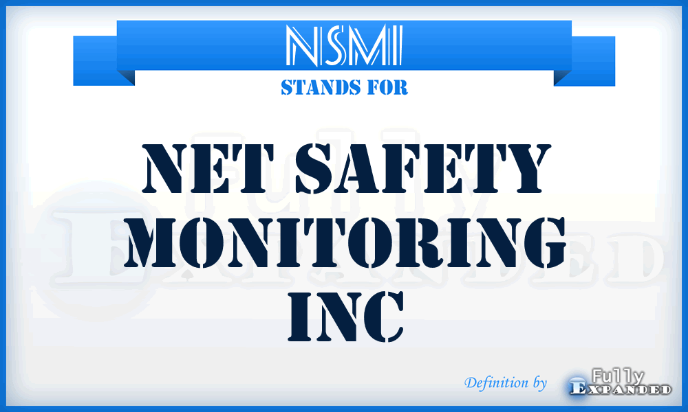 NSMI - Net Safety Monitoring Inc