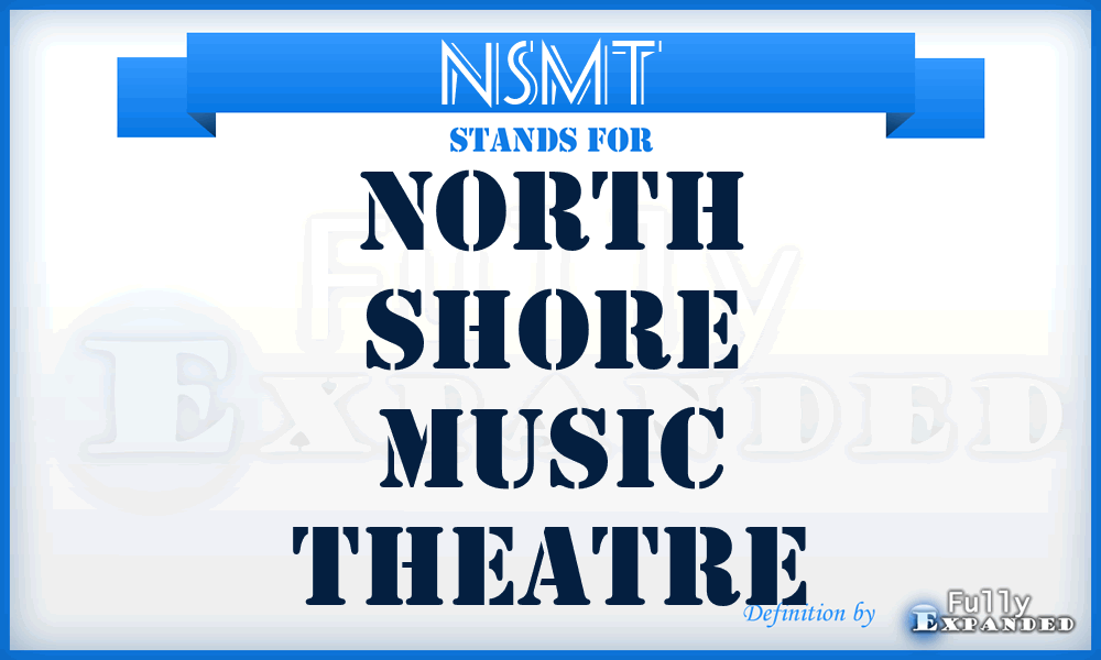 NSMT - North Shore Music Theatre