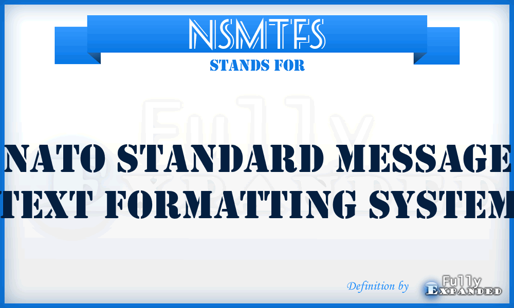NSMTFS - NATO Standard Message Text Formatting System