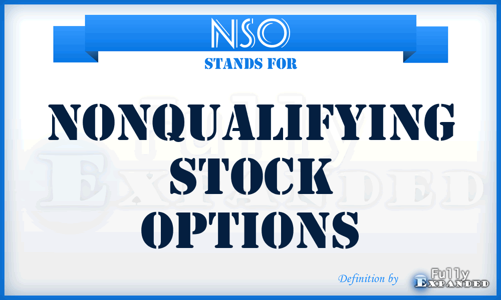 NSO - Nonqualifying Stock Options