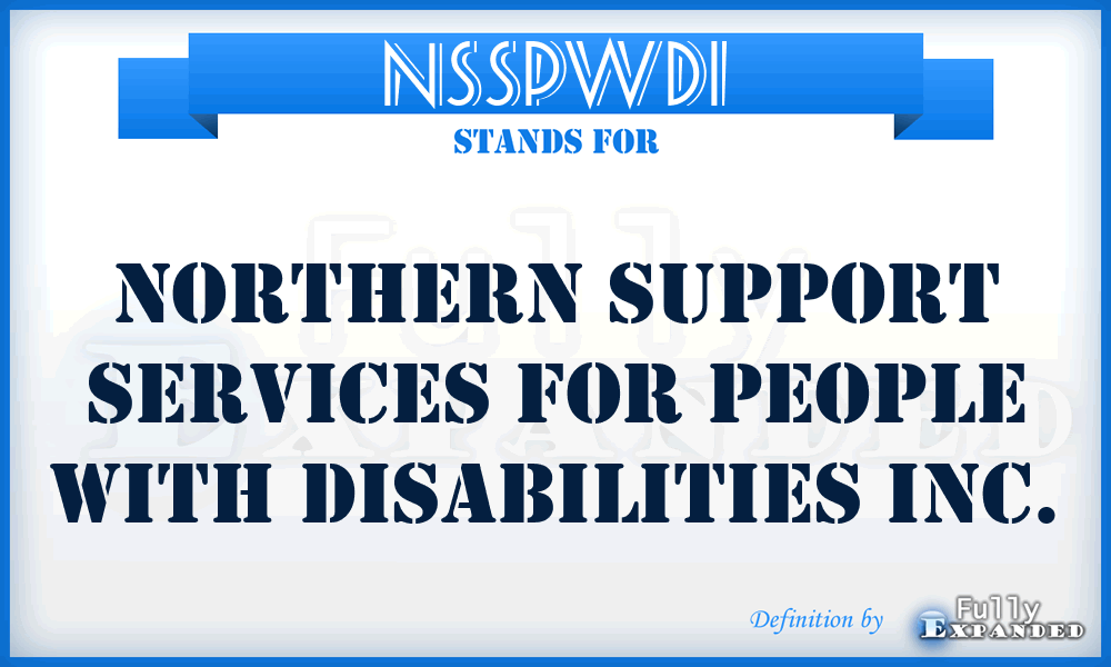 NSSPWDI - Northern Support Services for People With Disabilities Inc.