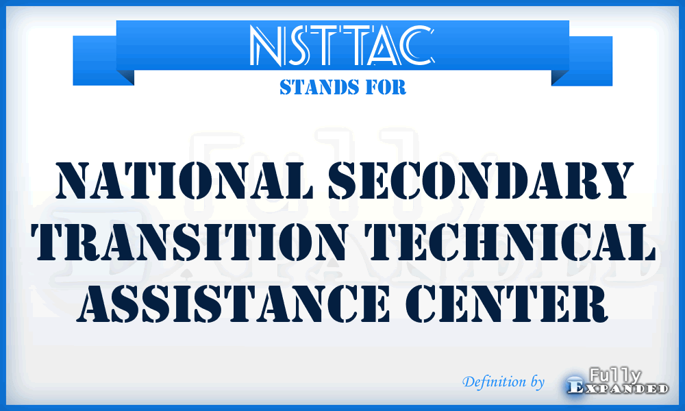 NSTTAC - National Secondary Transition Technical Assistance Center