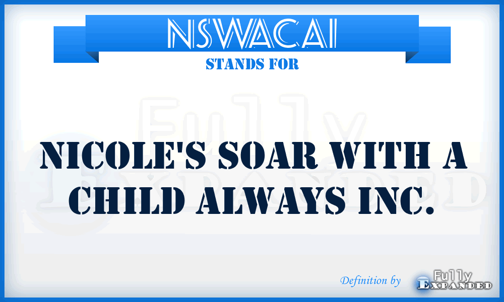 NSWACAI - Nicole's Soar With A Child Always Inc.