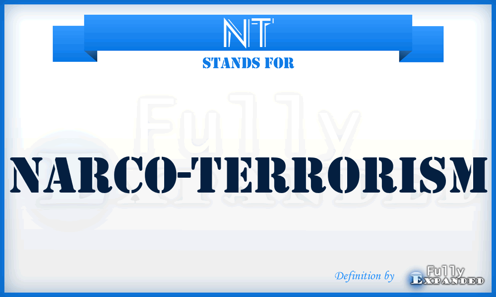 NT - Narco-Terrorism