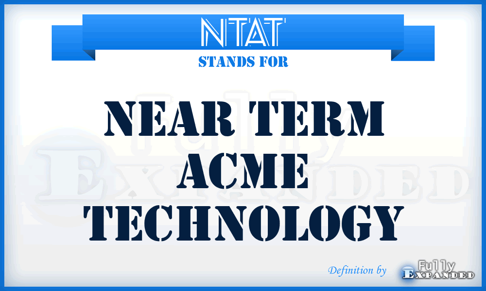 NTAT - Near Term ACME Technology