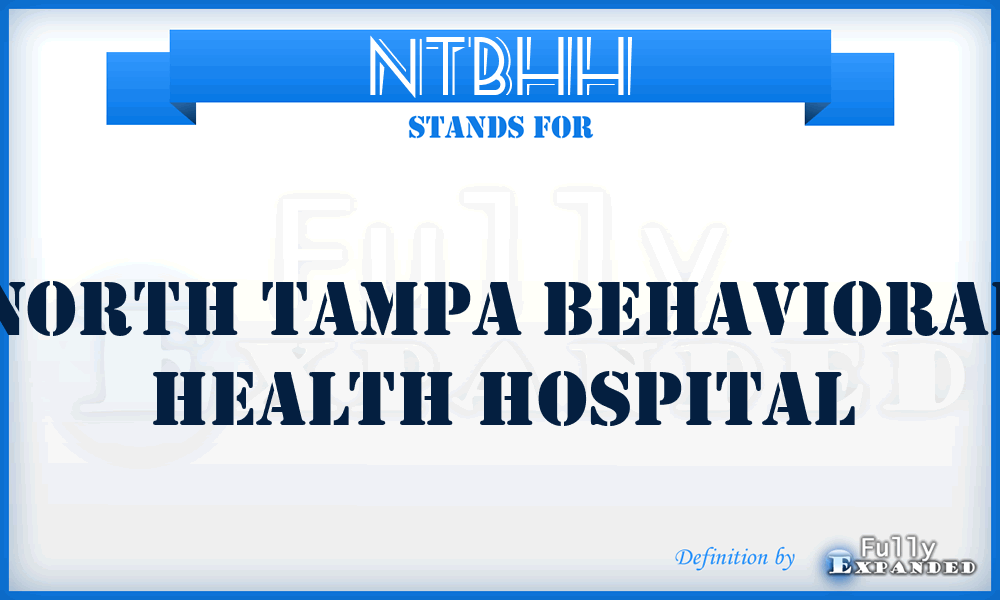 NTBHH - North Tampa Behavioral Health Hospital
