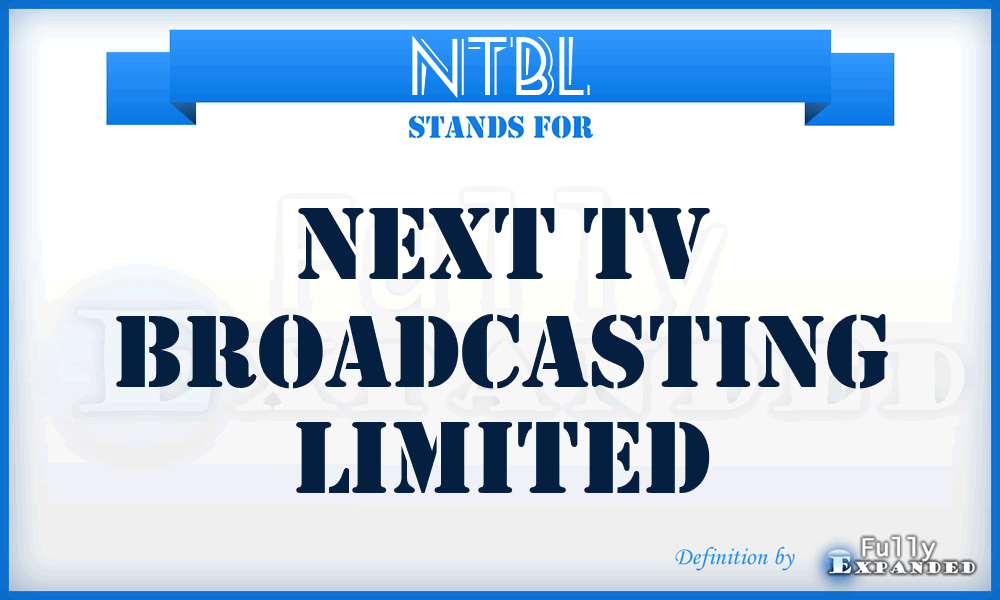 NTBL - Next Tv Broadcasting Limited