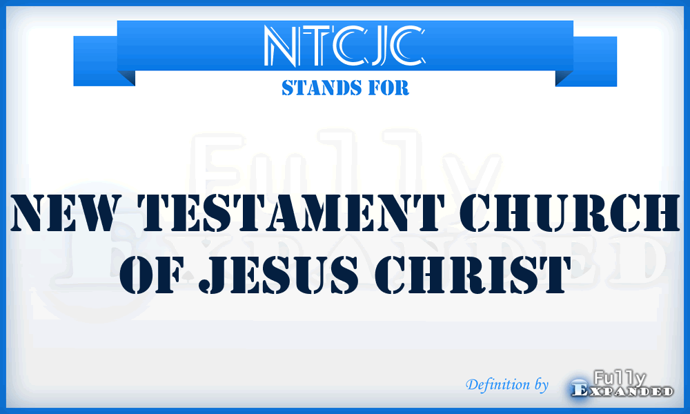 NTCJC - New Testament Church of Jesus Christ